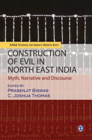 Knjiga Construction of Evil in North East India Prasenjit Biswas