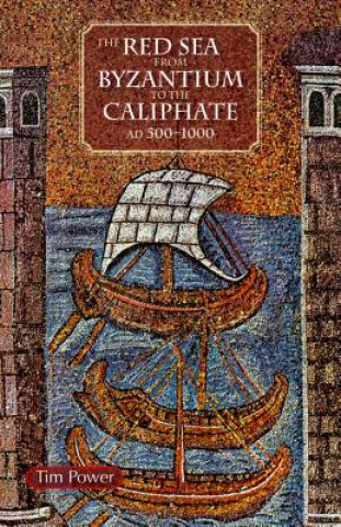 Carte Red Sea from Byzantium to the Caliphate Timothy Power