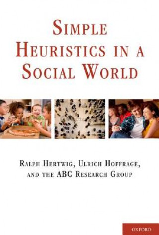 Kniha Simple Heuristics in a Social World Ralph Hertwig