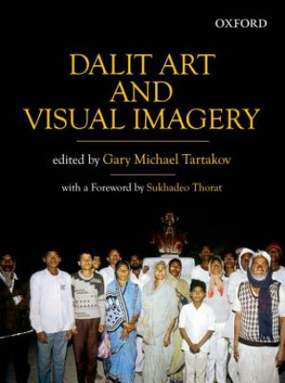 Carte Dalit Art and Visual Imagery Gary Michael Tartakov