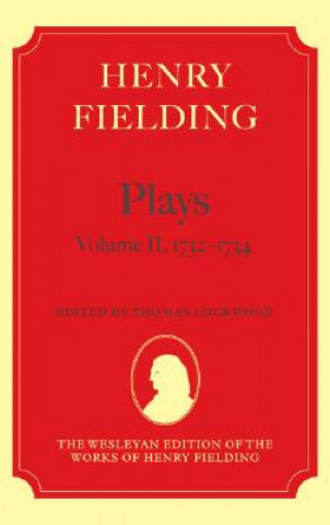 Könyv Henry Fielding - Plays, Volume II, 1731 - 1734 Thomas Lockwood