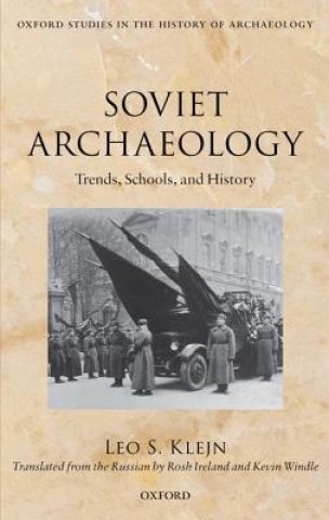 Kniha Soviet Archaeology Leo S Klejn