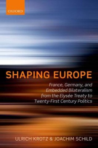 Kniha Shaping Europe Ulrich Krotz