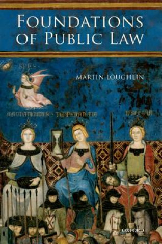 Knjiga Foundations of Public Law Martin Loughlin