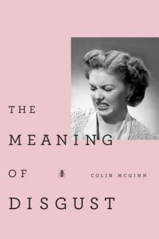 Kniha Meaning of Disgust Colin McGinn