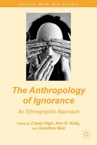 Book Anthropology of Ignorance Casey High