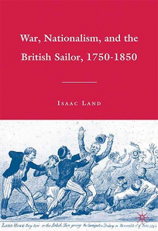 Könyv War, Nationalism, and the British Sailor, 1750-1850 Isaac Land