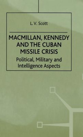 Carte Macmillan, Kennedy and the Cuban Missile Crisis LV Scott