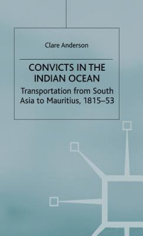 Kniha Convicts in the Indian Ocean Clare Anderson