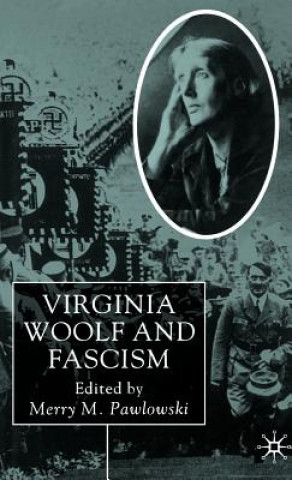 Carte Virginia Woolf and Fascism Merry Pawlowski