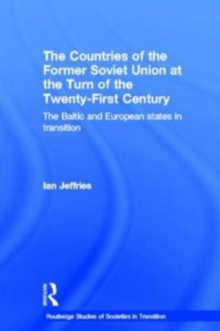 Könyv Countries of the Former Soviet Union at the Turn of the Twenty-First Century Ian Jeffries