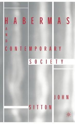 Carte Habermas and Contemporary Society John F Sitton