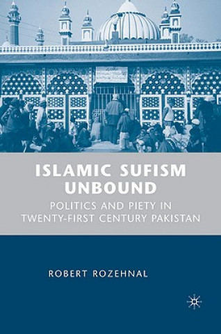 Kniha Islamic Sufism Unbound Robert Rozehnal