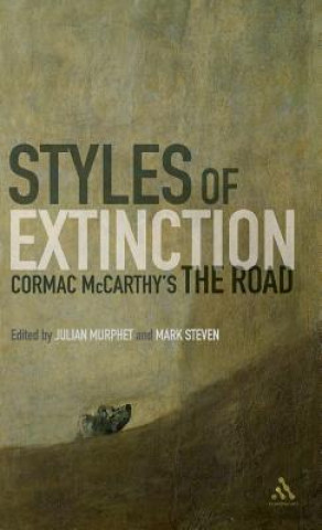 Carte Styles of Extinction: Cormac McCarthy's The Road Mark Steven