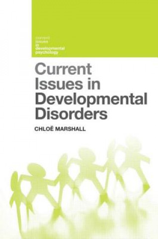 Kniha Current Issues in Developmental Disorders Chloe Marshall
