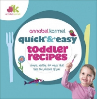 Könyv Quick and Easy Toddler Recipes Annabel Karmel