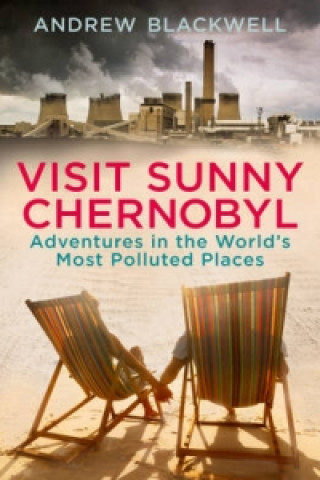 Книга Visit Sunny Chernobyl Andrew Blackwell