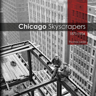 Carte Chicago Skyscrapers, 1871-1934 Thomas Leslie