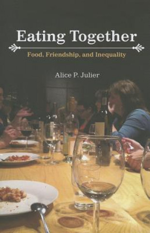 Könyv Eating Together Alice P Julier