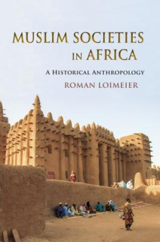 Livre Muslim Societies in Africa Roman Loimeier