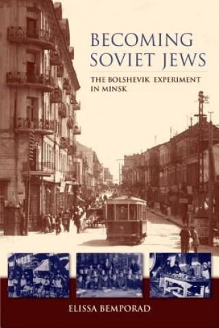 Könyv Becoming Soviet Jews Elissa Bemporad