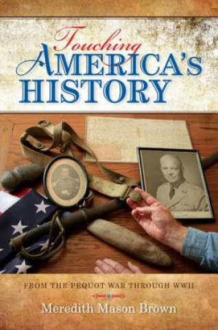 Kniha Touching America's History Meredith Mason Brown