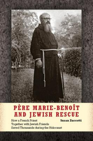 Libro Pere Marie-Benoit and Jewish Rescue Susan Zuccotti