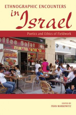 Книга Ethnographic Encounters in Israel Fran Markowitz