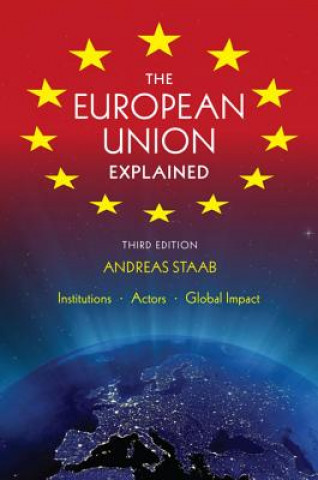 Kniha European Union Explained, Third Edition Andreas Staab