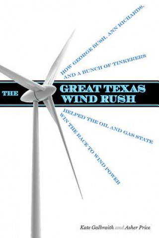Könyv Great Texas Wind Rush Kate Galbraith