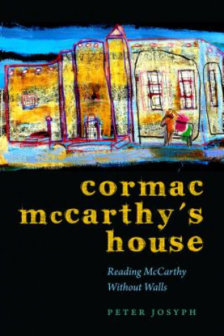 Kniha Cormac McCarthy's House Peter Josyph