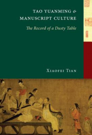 Book Tao Yuanming and Manuscript Culture Xiaofei Tian