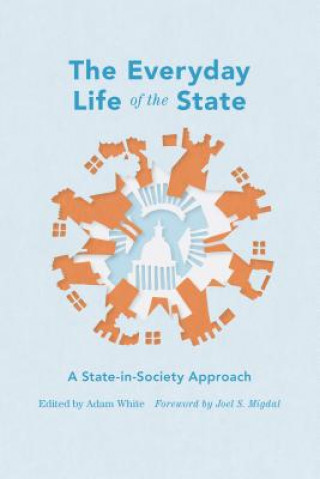 Книга Everyday Life of the State Adam White