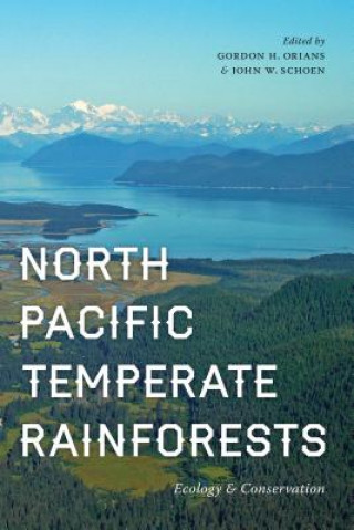 Kniha North Pacific Temperate Rainforests Gordon Orians