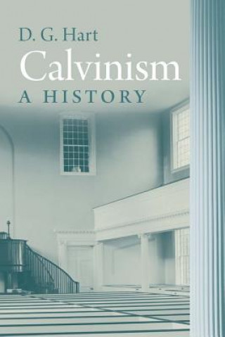 Könyv Calvinism D. G. Hart