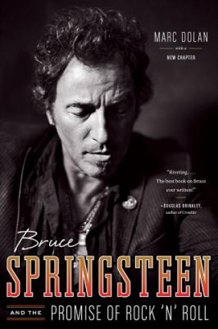 Carte Bruce Springsteen and the Promise of Rock 'n' Roll Marc Dolan