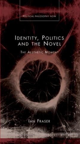 Carte Identity, Politics and the Novel Ian Fraser
