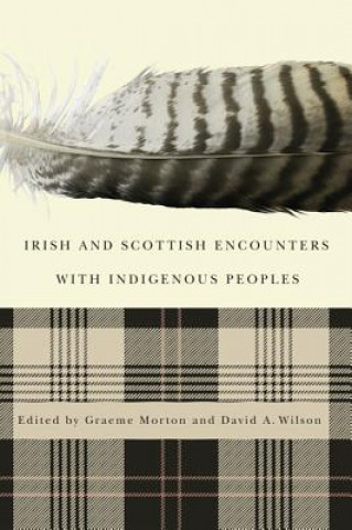 Book Irish and Scottish Encounters with Indigenous Peoples Graeme Morton