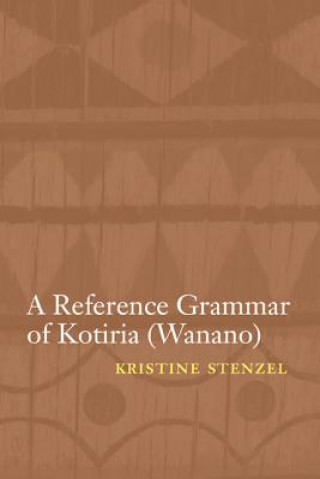 Książka Reference Grammar of Kotiria (Wanano) Kristine Stenzel