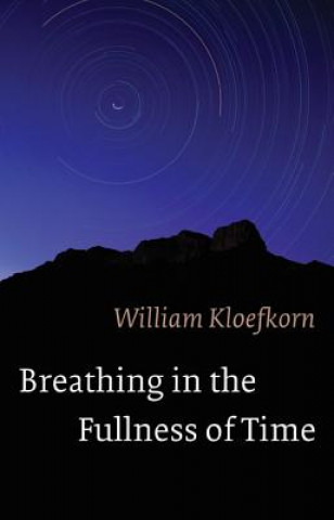 Kniha Breathing in the Fullness of Time William Kloefkorn