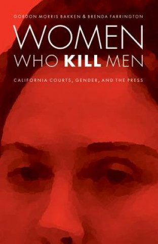 Kniha Women Who Kill Men Gordon Morris Bakken