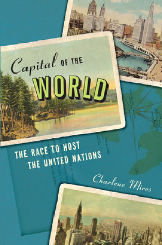 Книга Capital of the World Charlene Mires