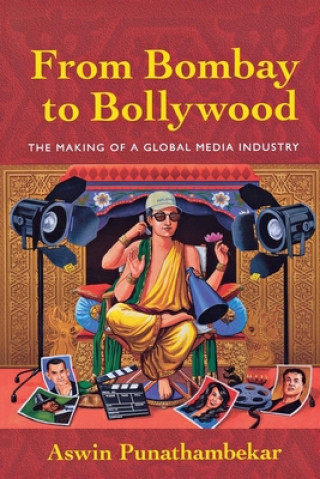 Kniha From Bombay to Bollywood Aswin Punathambekar