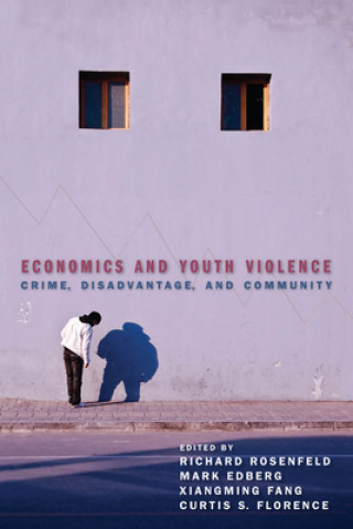 Carte Economics and Youth Violence Richard Rosenfeld