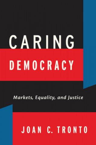 Könyv Caring Democracy Joan C Tronto