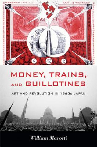 Könyv Money, Trains, and Guillotines William Marotti