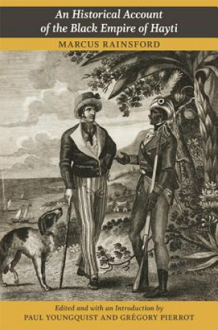 Könyv Historical Account of the Black Empire of Hayti Marcus Rainsford