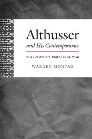 Carte Althusser and His Contemporaries Warren Montag