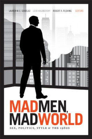 Книга Mad Men, Mad World Lauren M E Goodlad