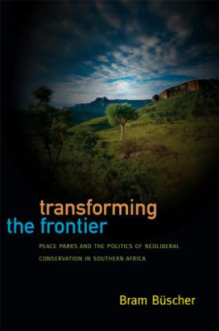 Libro Transforming the Frontier Bram Büscher